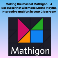 24TRA663 Making the most of Mathigon - A Resource that will make Maths Playful, Interactive and Fun in your Classroom