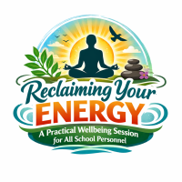 26TRA244 Reclaiming Your Energy: A Practical Wellbeing Session for All School Personnel